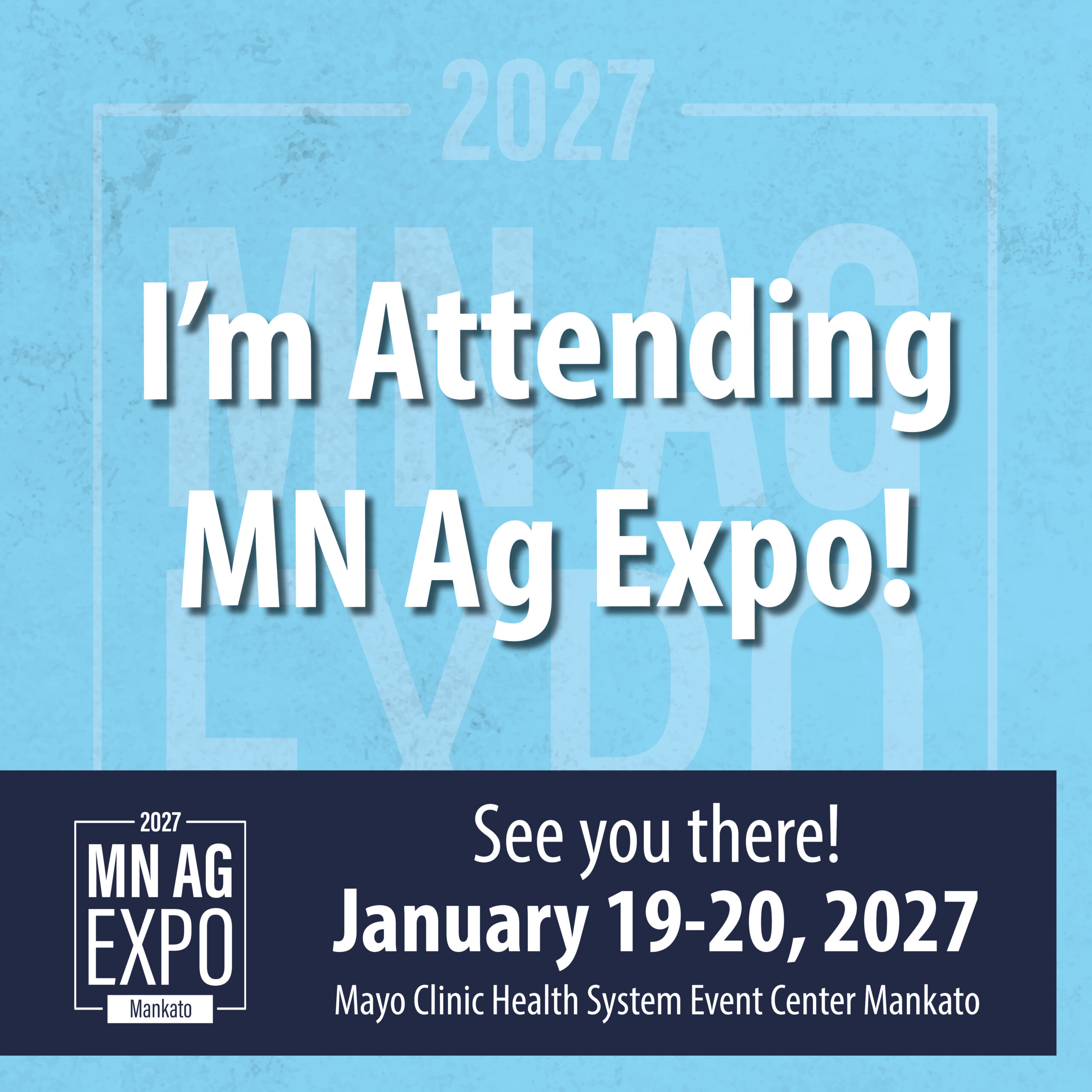 Social Media graphic for attendees at MN Ag Expo 2027.